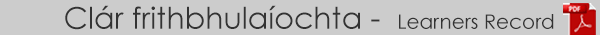 Clár frithbhulaíochta - Learners Record
